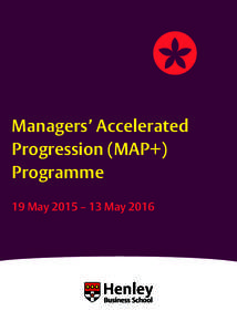 Managers’ Accelerated Progression (MAP+) Programme 19 May 2015 – 13 MayMAY 2015