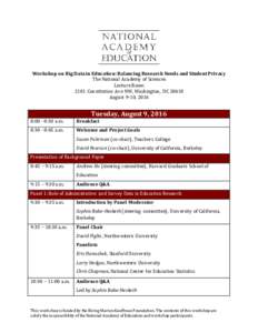 Workshop on Big Data in Education: Balancing Research Needs and Student Privacy The National Academy of Sciences Lecture Room 2101 Constitution Ave NW, Washington, DCAugust 9-10, 2016