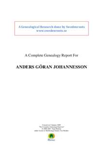 A Genealogical Research done by Swedenroots www.swedenroots.se A Complete Genealogy Report For  ANDERS GÖRAN JOHANNESSON