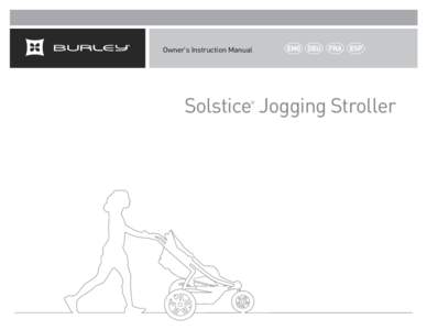Owner’s Instruction Manual  Solstice Jogging Stroller ®  Table of Contents: