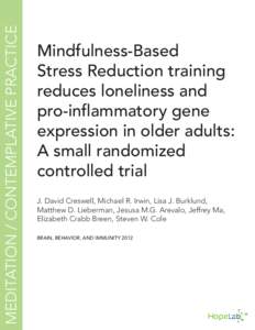 MEDITATION / CONTEMPLATIVE PRACTICE  Mindfulness-Based Stress Reduction training reduces loneliness and pro-inflammatory gene