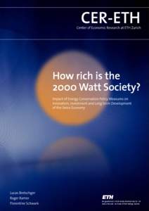 CER-ETH Center of Economic Research at ETH Zurich How rich is the 2000 Watt Society? Impact of Energy Conservation Policy Measures on