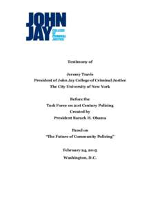 Testimony of Jeremy Travis Before the Task Force on 21st Century Policing