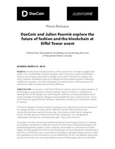 Press Release  DasCoin and Julien Fournié explore the future of fashion and the blockchain at Eiffel Tower event A Blockchain dedicated to facilitating and protecting the work