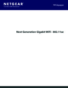 Whitepaper  Next Generation Gigabit WiFi11ac Next Generation Gigabit WiFi11ac The first WiFi-enabled devices were introduced inFor the first time, we were liberated from a physical Internet connecti