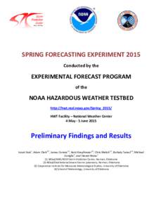 SPRING FORECASTING EXPERIMENT 2015 Conducted by the EXPERIMENTAL FORECAST PROGRAM of the