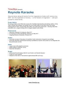 TimeSlips presents  Keynote Karaoke Sing and dance along with stories from the imaginations of elders with memory loss. Shift - from the expectation of memory — to the freedom of imagination — and open yourself to un