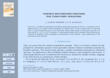 UNIFORM BOUNDEDNESS PRINCIPLE FOR UNBOUNDED OPERATORS C. GANESA MOORTHY and CT. RAMASAMY Abstract. A uniform boundedness principle for unbounded operators is derived. A particular case is: Suppose {Ti }i∈I is a family 