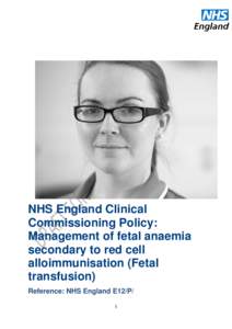 NHS England Clinical Commissioning Policy: Management of fetal anaemia secondary to red cell alloimmunisation (Fetal transfusion)