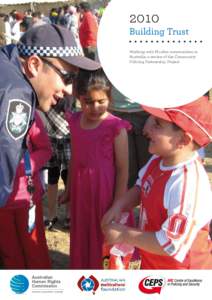 2010  Building Trust Working with Muslim communities in Australia: a review of the Community Policing Partnership Project