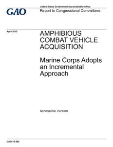 GAOAccessible Version, Amphibious Combat Vehicle Acquisition: Marine Corps Adopts an Incremental Approach