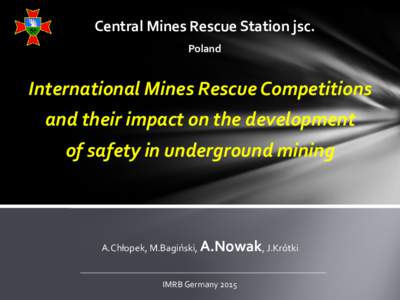 Central Mines Rescue Station jsc. Poland International Mines Rescue Competitions and their impact on the development of safety in underground mining