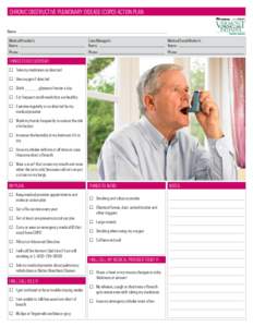 CHRONIC OBSTRUCTIVE PULMONARY DISEASE (COPD) ACTION PLAN Name: Medical Provider’s Name:  Case Manager’s