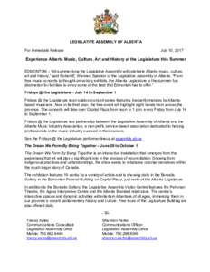LEGISLATIVE ASSEMBLY OF ALBERTA For Immediate Release July 10, 2017  Experience Alberta Music, Culture, Art and History at the Legislature this Summer