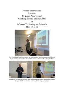 Picture Impressions from the 20 Years Anniversary Working Group Bipolar 2007 at Infineon Technologies, Munich,