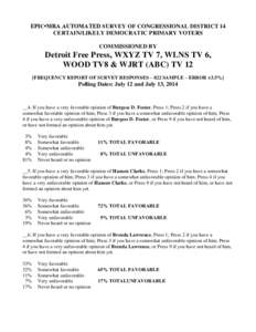 EPIC▪MRA AUTOMATED SURVEY OF CONGRESSIONAL DISTRICT 14 CERTAIN/LIKELY DEMOCRATIC PRIMARY VOTERS COMMISSIONED BY Detroit Free Press, WXYZ TV 7, WLNS TV 6, WOOD TV8 & WJRT (ABC) TV 12