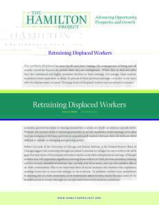 Retraining Displaced Workers For workers displaced in mass layoffs and plant closings, the consequences of being laid off usually extend far beyond the period when they are unemployed. When they do find new jobs, they fa