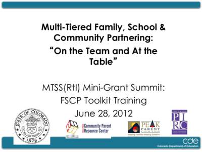 Multi-Tiered Family, School & Community Partnering: “On the Team and At the Table” MTSS(RtI) Mini-Grant Summit: FSCP Toolkit Training