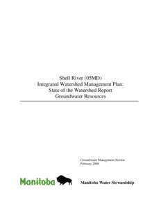 Shell River (05MD) Integrated Watershed Management Plan: State of the Watershed Report Groundwater Resources  Groundwater Management Section