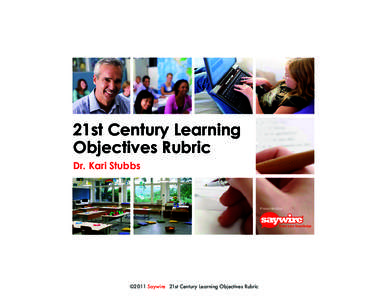 21st Century Learning Objectives Rubric Dr. Kari Stubbs Presented by: R