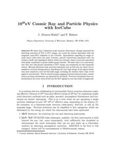 1020eV Cosmic Ray and Particle Physics with IceCube J. Alvarez-Mu~niz1 and F. Halzen Physics Department, University of Wisconsin, Madison, WI 53706, USA  Abstract.We show that a kilometer-scale neutrino observatory, thou