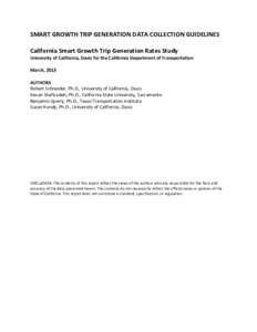 SMART GROWTH TRIP GENERATION DATA COLLECTION GUIDELINES California Smart Growth Trip Generation Rates Study University of California, Davis for the California Department of Transportation March, 2013 AUTHORS