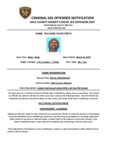 CRIMINAL SEX OFFENDER NOTIFICATION HALE COUNTY SHERIFF’S OFFICE SEX OFFENDER UNIT Chief Deputy Jason H. McCrory www.halecoso.com  NAME: WILLIAMS, DAVID KENTA