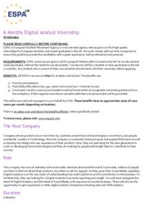 6 Months Digital Analyst Internship DYSDA2807 PLEASE READ CAREFULLY BEFORE CONTINUING. ESPA or European Student Placement Agency is a recruitment agency whose goal is to find high quality internships for European student