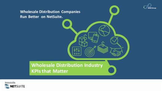 SMB Group  Wholesale Distribution Companies Run Better on NetSuite.  Wholesale Distribution Industry