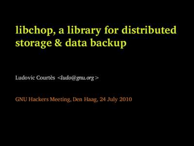 libchop, a library for distributed storage & data backup