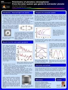 Polarimetry of planetary atmospheres: From the solar system gas giants to extrasolar planets Esther Buenzli, Hans Martin Schmid Institute of Astronomy, ETH Zurich, Switzerland  Introduction – Polarized light from plane