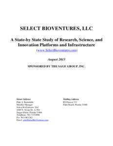 SELECT BIOVENTURES, LLC A State-by State Study of Research, Science, and Innovation Platforms and Infrastructure (www.SelectBioventures.com) August 2013 SPONSORED BY THE SAGE GROUP, INC.