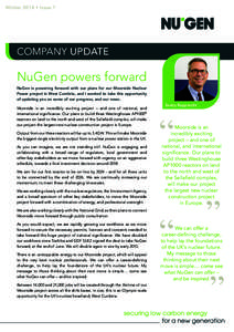 Winter 2014 • Issue 1  COMPANY UPDATE NuGen powers forward NuGen is powering forward with our plans for our Moorside Nuclear
