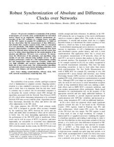 1  Robust Synchronization of Absolute and Difference Clocks over Networks Darryl Veitch, Senior Member, IEEE, Julien Ridoux, Member, IEEE, and Satish Babu Korada