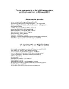 Formal endorsements to the SUN Framework and contributing partners by 20/August/2010 Governmental agencies Danish International Development Agency (DANIDA) Department for International Development (DFID) - UK Government