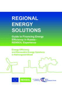 REGIONAL ENERGY SOLUTIONS Guide to Financing Energy Ef¿ciency in Russia RENSOL Experience Energy Ef¿ciency