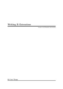 Writing R Extensions VersionPatchedR Core Team  This manual is for R, versionPatched).