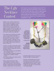 The Ugly Necklace Contest What happens when you deliberately avoid unity? Can you achieve ugly? Each year Warren S. Feld, owner of
