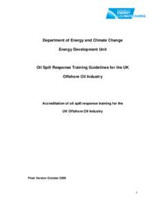Department of Energy and Climate Change Energy Development Unit Oil Spill Response Training Guidelines for the UK Offshore Oil Industry