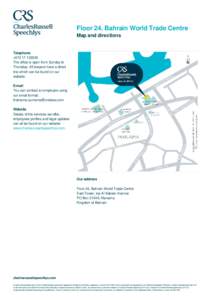 Floor 24, Bahrain World Trade Centre Map and directions Telephone +[removed]The office is open from Sunday to