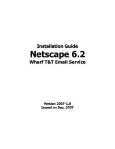 Installation Guide  Netscape 6.2 Wharf T&T Email Service
