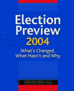 Election Preview 2004 What’s Changed, What Hasn’t and Why