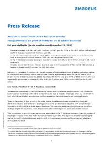 Press Release Amadeus announces 2013 full year results Strong performance and growth of Distribution and IT Solutions businesses