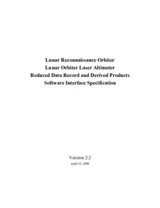 Lunar Reconnaissance Orbiter Lunar Orbiter Laser Altimeter Reduced Data Record and Derived Products Software Interface Specification  Version 2.2