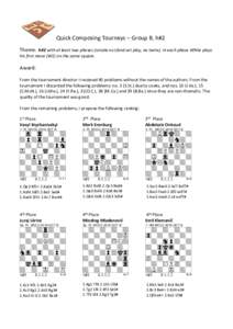 Quick Composing Tourneys – Group B, h#2 Theme: h#2 with at least two phases (solution or/and set play, no twins). In each phase White plays his first move (W1) on the same square. Award: From the tournament director I 