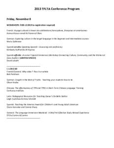 2013 TFLTA Conference Program Friday, November 8 WORKSHOPS: 9:00-12:00 (Pre-registration required) French: Voyage culturel à travers les célébrations francophone, françaises et américaines Asmaa Alaoui-ismaili & Flo