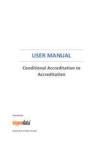 USER MANUAL Conditional Accreditation to Accreditation Submitted by: