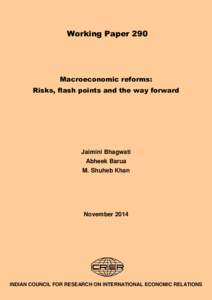 Working Paper 290  Macroeconomic reforms: Risks, flash points and the way forward  Jaimini Bhagwati