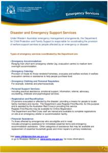 Disaster and Emergency Support Services Under Western Australian emergency management arrangements, the Department for Child Protection and Family Support is responsible for coordinating the provision of welfare support 