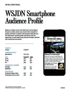 WSJDN Smartphone Audience Profile Millions of readers access The Wall Street Journal Digital Network’s mobile content each month. With a breadth of product offerings for popular and emerging mobile devices, The Wall St